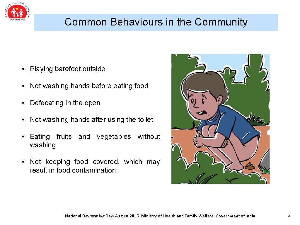 Common Behaviours in the Community • Playing barefoot outside • Not washing hands before