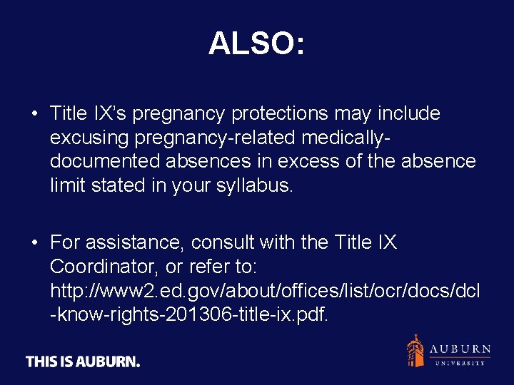 ALSO: • Title IX’s pregnancy protections may include excusing pregnancy-related medicallydocumented absences in excess