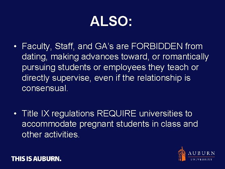 ALSO: • Faculty, Staff, and GA’s are FORBIDDEN from dating, making advances toward, or