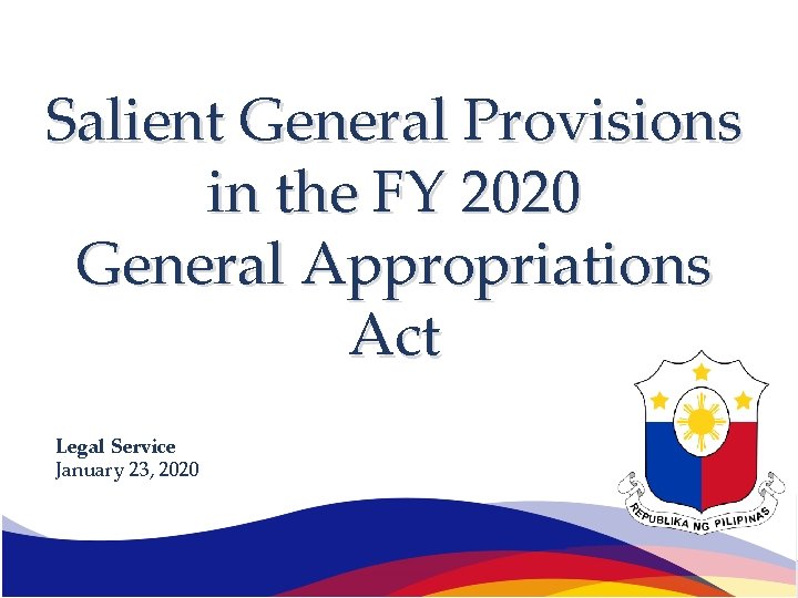 Salient General Provisions in the FY 2020 General Appropriations Act Legal Service January 23,