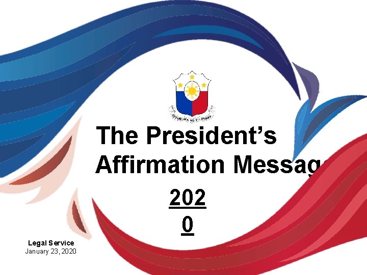 The President’s Affirmation Message 202 0 Legal Service January 23, 2020 