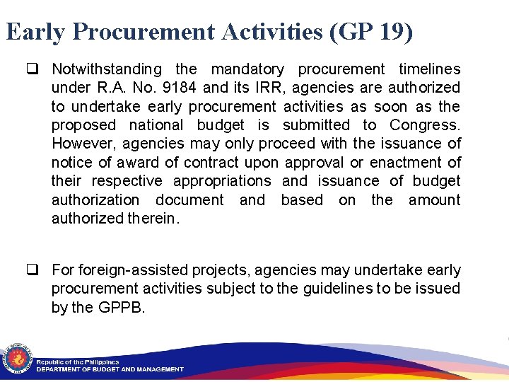 Early Procurement Activities (GP 19) q Notwithstanding the mandatory procurement timelines under R. A.