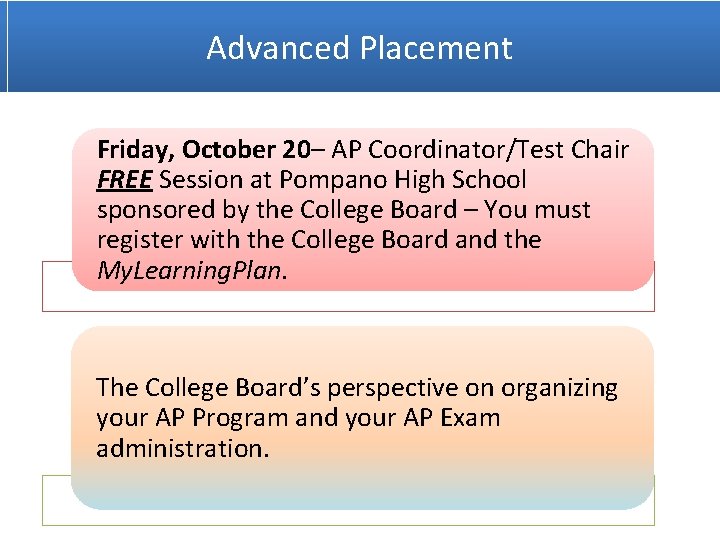 Advanced Placement Friday, October 20– AP Coordinator/Test Chair FREE Session at Pompano High School
