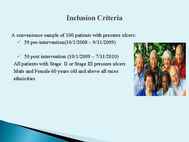 Inclusion Criteria A convenience sample of 100 patients with pressure ulcers: ü 50 pre-intervention(10/1/2008