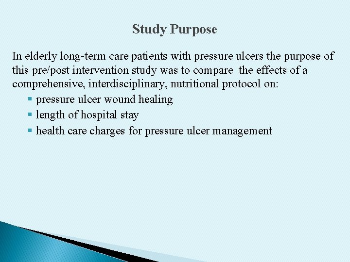 Study Purpose In elderly long-term care patients with pressure ulcers the purpose of this