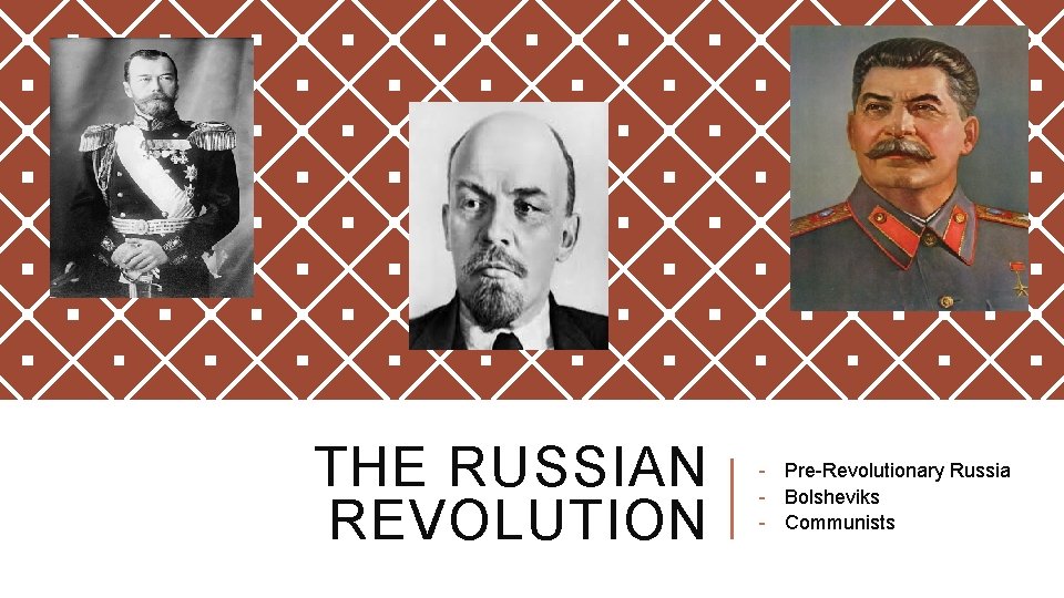 THE RUSSIAN REVOLUTION - Pre-Revolutionary Russia - Bolsheviks - Communists 