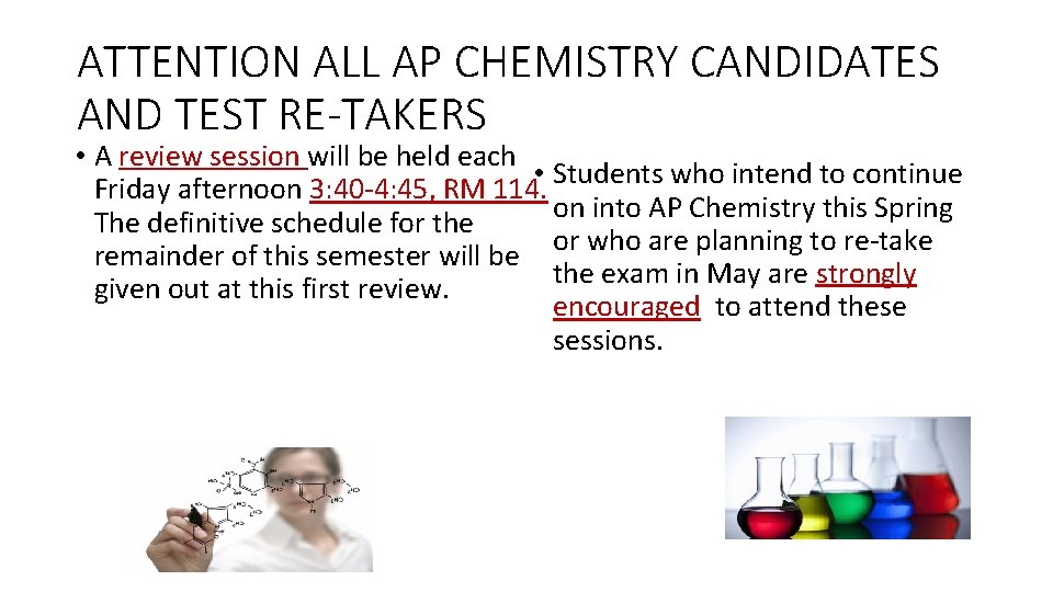 ATTENTION ALL AP CHEMISTRY CANDIDATES AND TEST RE-TAKERS • A review session will be