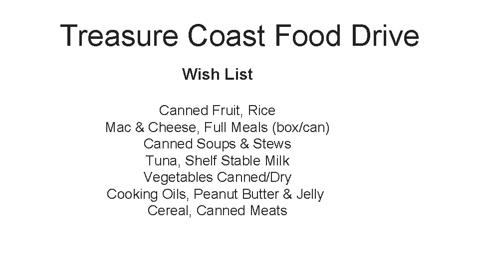 Treasure Coast Food Drive Wish List Canned Fruit, Rice Mac & Cheese, Full Meals