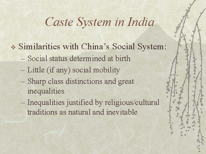 Caste System in India v Similarities with China’s Social System: – Social status determined