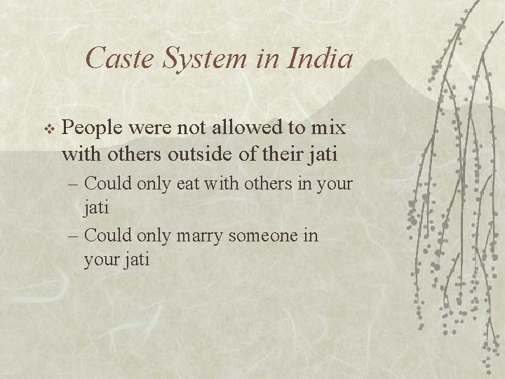 Caste System in India v People were not allowed to mix with others outside