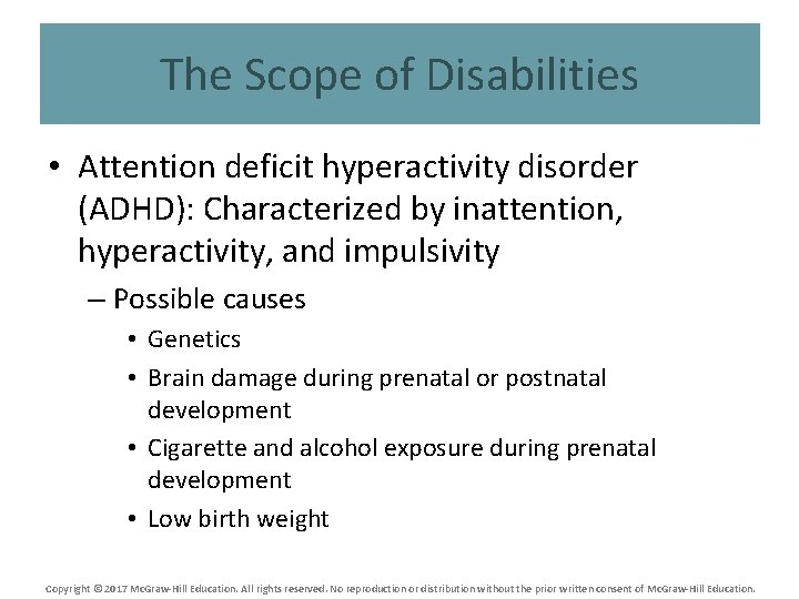 The Scope of Disabilities • Attention deficit hyperactivity disorder (ADHD): Characterized by inattention, hyperactivity,