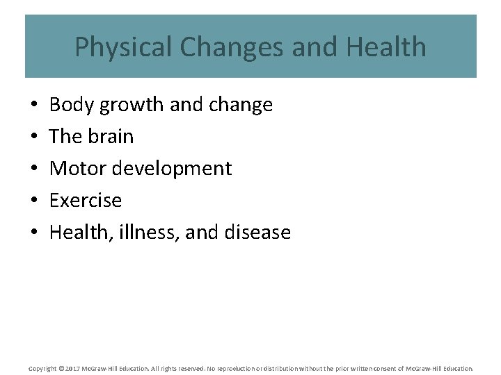 Physical Changes and Health • • • Body growth and change The brain Motor
