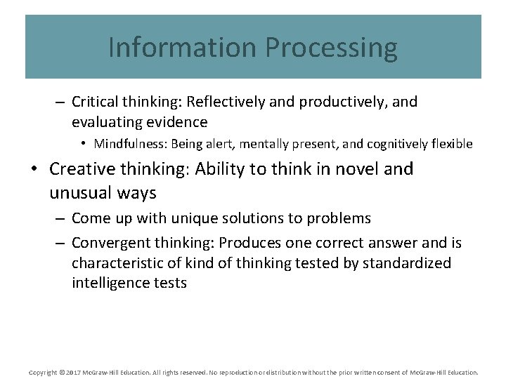 Information Processing – Critical thinking: Reflectively and productively, and evaluating evidence • Mindfulness: Being