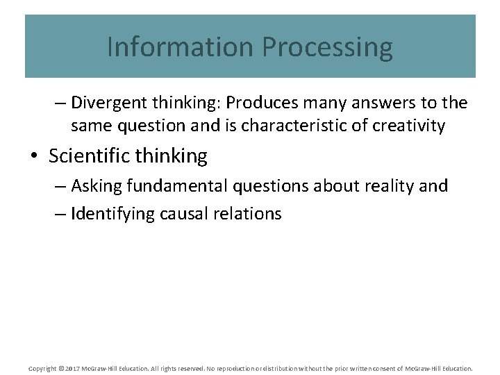 Information Processing – Divergent thinking: Produces many answers to the same question and is