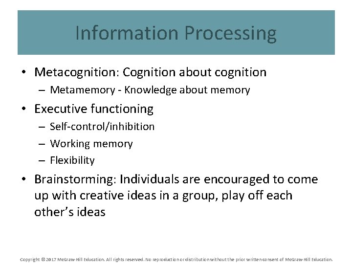 Information Processing • Metacognition: Cognition about cognition – Metamemory - Knowledge about memory •