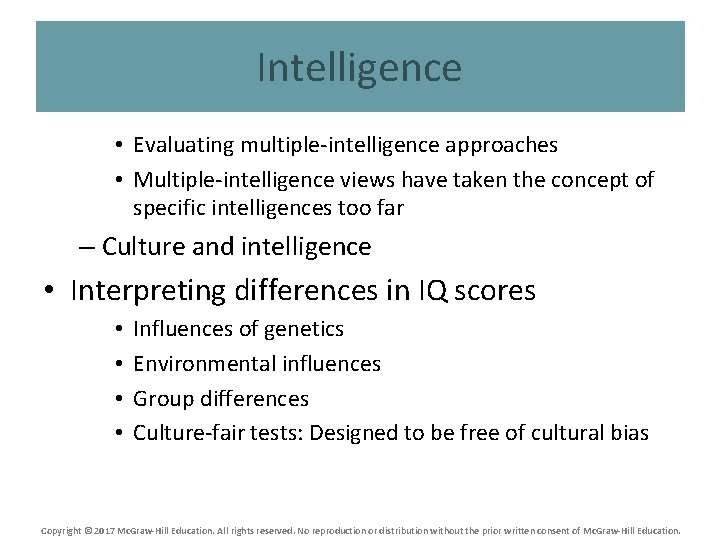 Intelligence • Evaluating multiple-intelligence approaches • Multiple-intelligence views have taken the concept of specific
