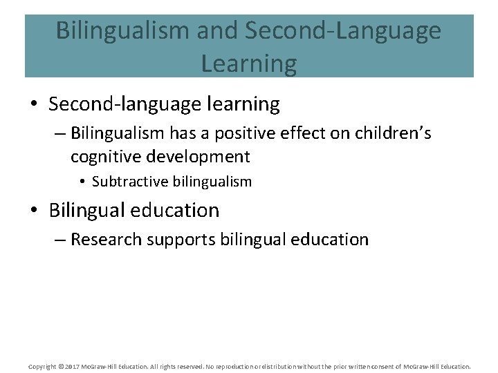 Bilingualism and Second-Language Learning • Second-language learning – Bilingualism has a positive effect on