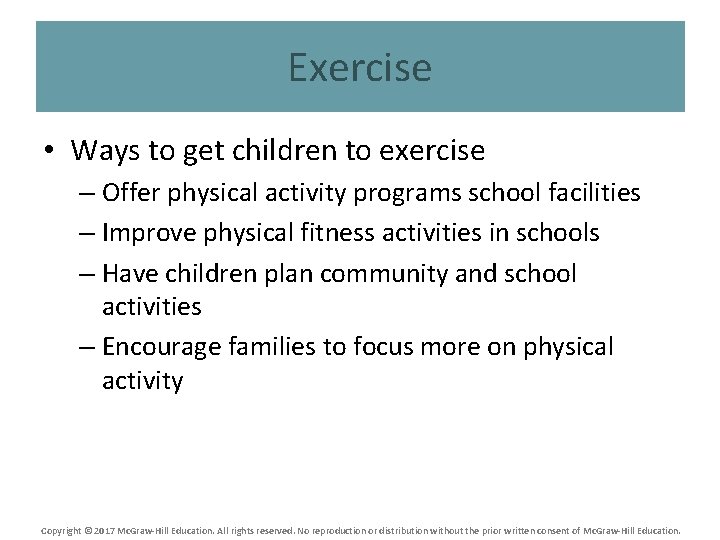 Exercise • Ways to get children to exercise – Offer physical activity programs school