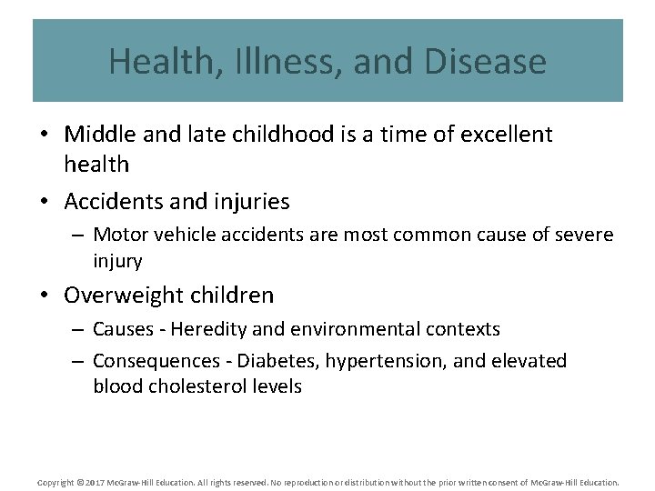 Health, Illness, and Disease • Middle and late childhood is a time of excellent