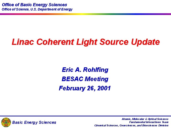 Office of Basic Energy Sciences Office of Science, U. S. Department of Energy Linac
