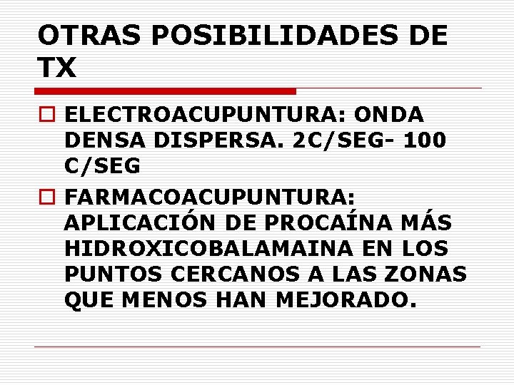 OTRAS POSIBILIDADES DE TX o ELECTROACUPUNTURA: ONDA DENSA DISPERSA. 2 C/SEG- 100 C/SEG o