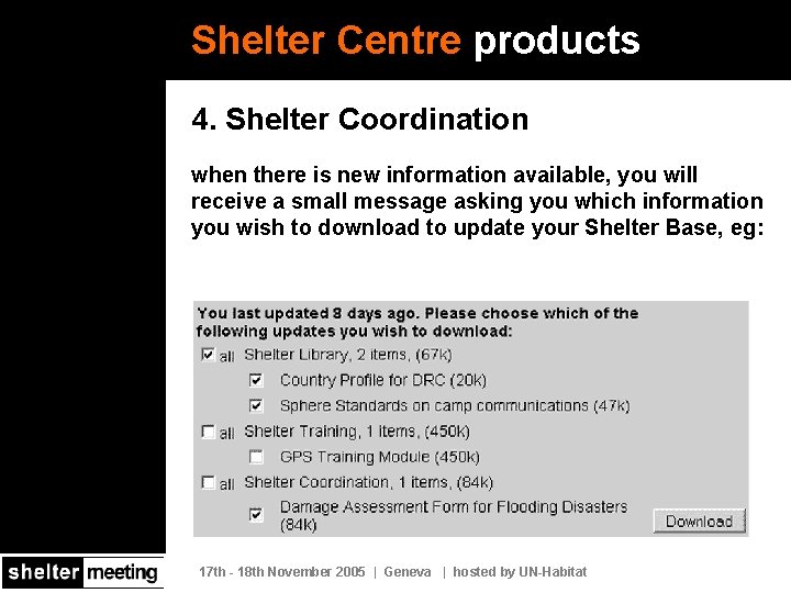 Shelter Centre products 4. Shelter Coordination when there is new information available, you will
