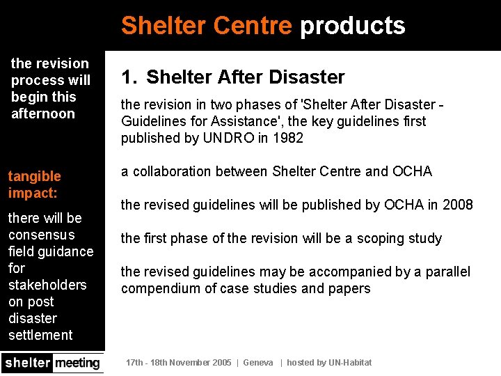 Shelter Centre products the revision process will begin this afternoon tangible impact: there will