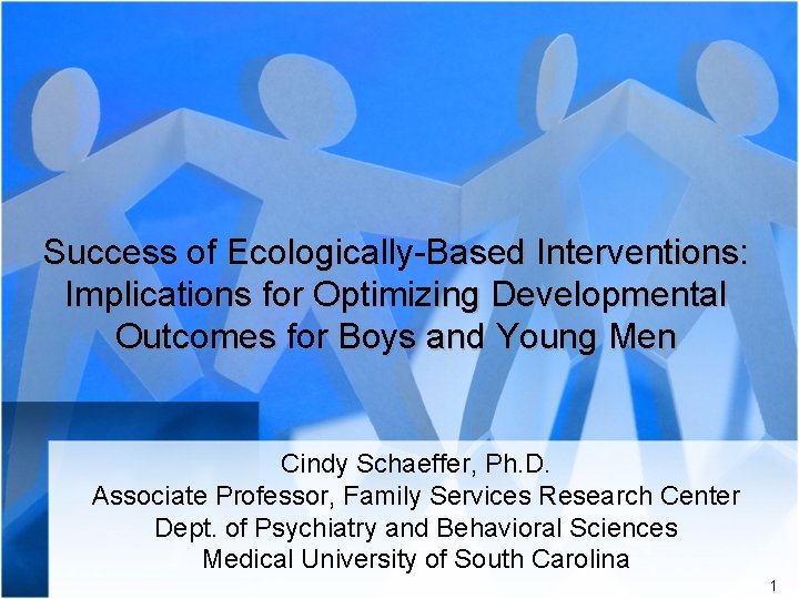 Success of Ecologically-Based Interventions: Implications for Optimizing Developmental Outcomes for Boys and Young Men