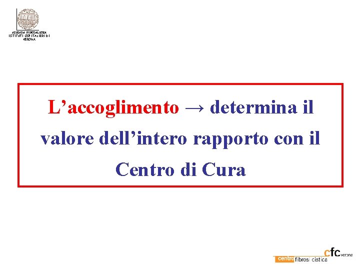 AZIENDA OSPEDALIERA ISTITUTI OSPITALIERI DI VERONA L’accoglimento → determina il valore dell’intero rapporto con