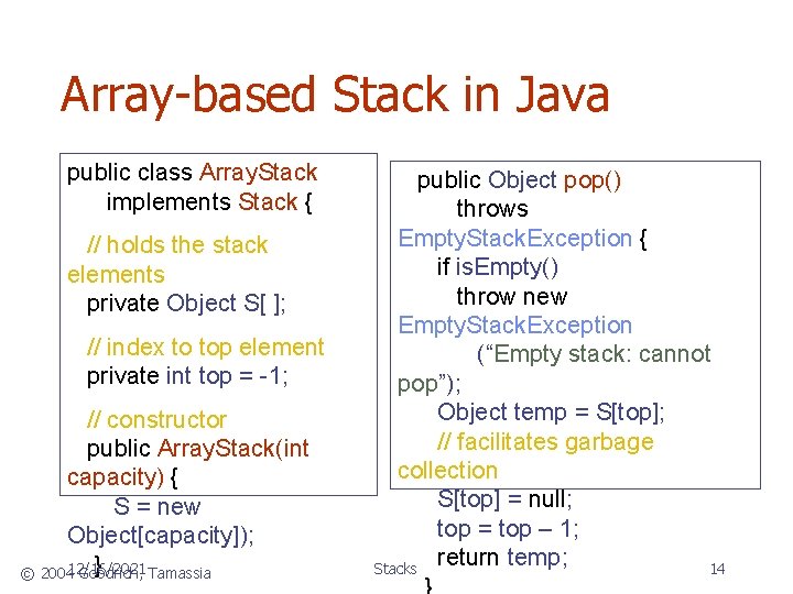 Array-based Stack in Java public class Array. Stack implements Stack { // holds the