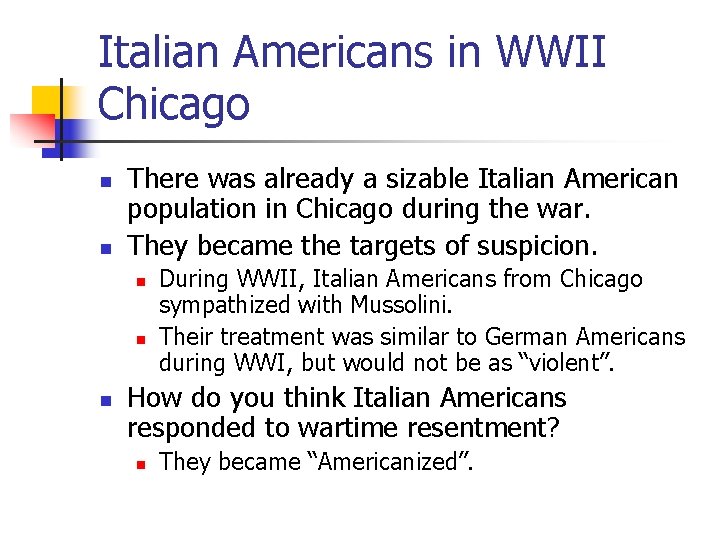 Italian Americans in WWII Chicago n n There was already a sizable Italian American