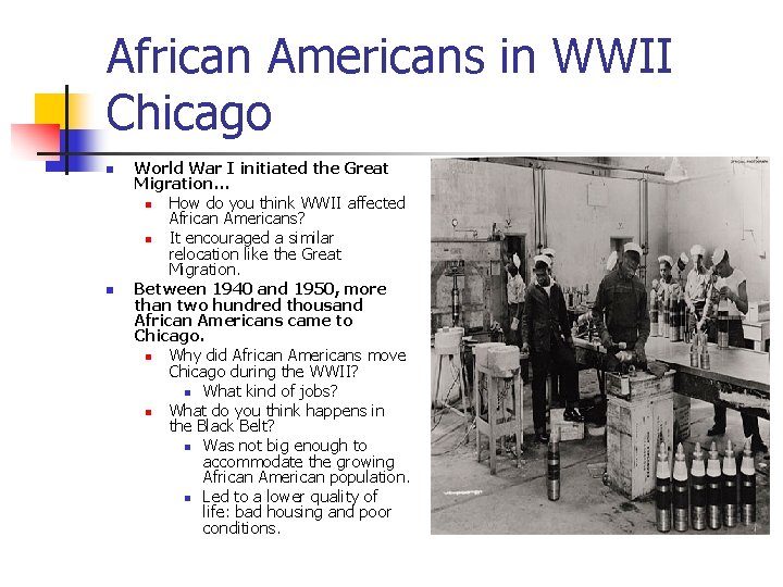 African Americans in WWII Chicago n n World War I initiated the Great Migration…