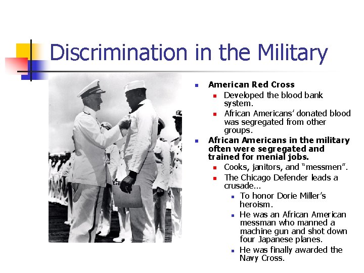 Discrimination in the Military n n American Red Cross n Developed the blood bank