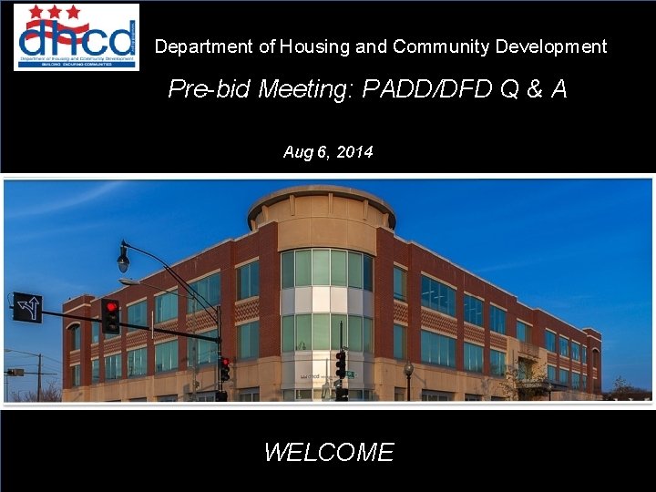 Department of Housing and Community Development Pre-bid Meeting: PADD/DFD Q & A Aug 6,