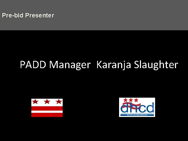 Pre-bid Presenter PADD Manager Karanja Slaughter 