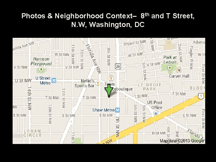 Photos & Neighborhood Context– 8 th and T Street, N. W, Washington, DC 