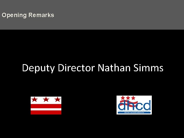 Opening Remarks Deputy Director Nathan Simms 