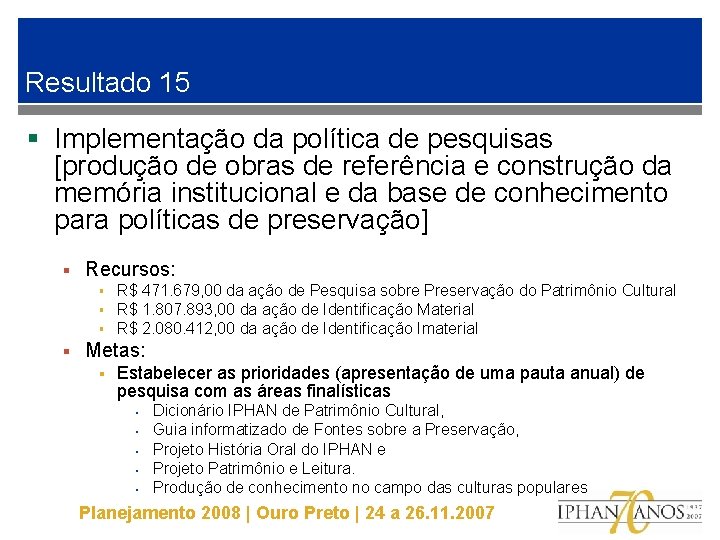 Resultado 15 § Implementação da política de pesquisas [produção de obras de referência e