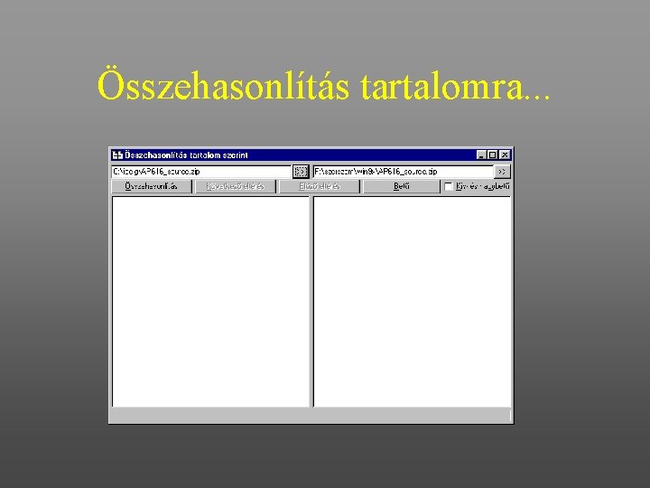 Összehasonlítás tartalomra. . . 