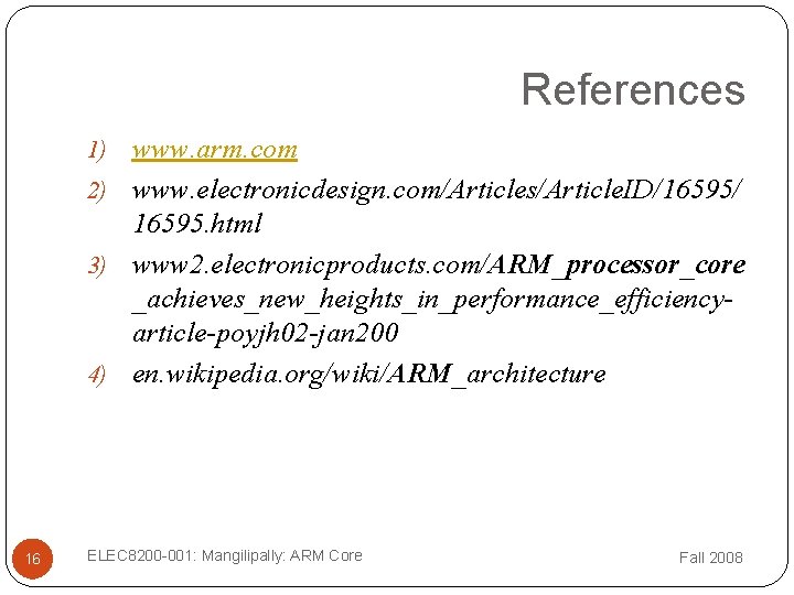 References 1) www. arm. com 2) www. electronicdesign. com/Articles/Article. ID/16595/ 16595. html 3) www References 1) www. arm. com 2) www. electronicdesign. com/Articles/Article. ID/16595/ 16595. html 3) www
