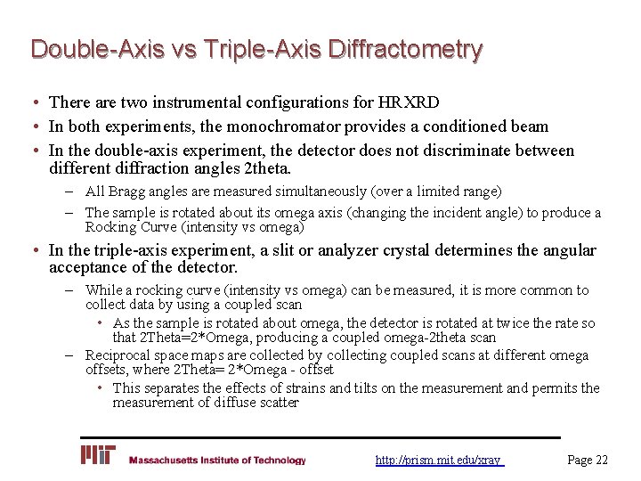 Double-Axis vs Triple-Axis Diffractometry • There are two instrumental configurations for HRXRD • In