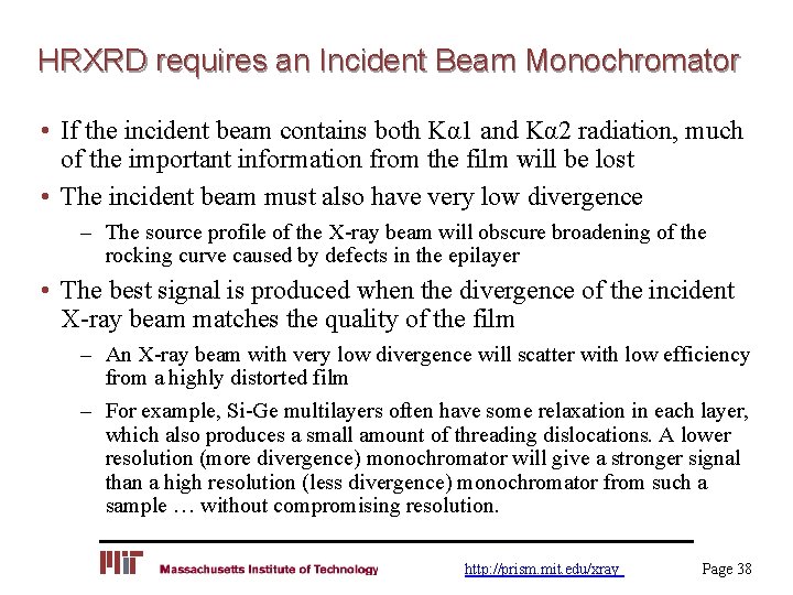 HRXRD requires an Incident Beam Monochromator • If the incident beam contains both Kα