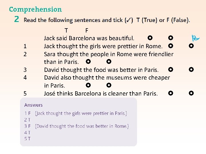 1 2 3 4 5 T F Jack said Barcelona was beautiful. Jack thought