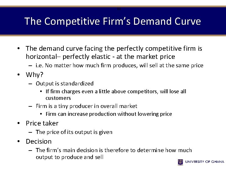 11 The Competitive Firm’s Demand Curve • The demand curve facing the perfectly competitive