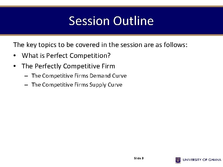 Session Outline The key topics to be covered in the session are as follows: Session Outline The key topics to be covered in the session are as follows: