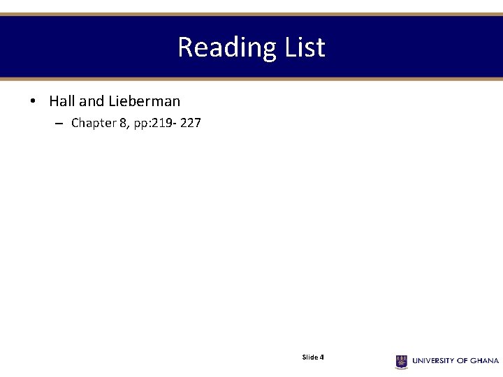 Reading List • Hall and Lieberman – Chapter 8, pp: 219 - 227 Slide
