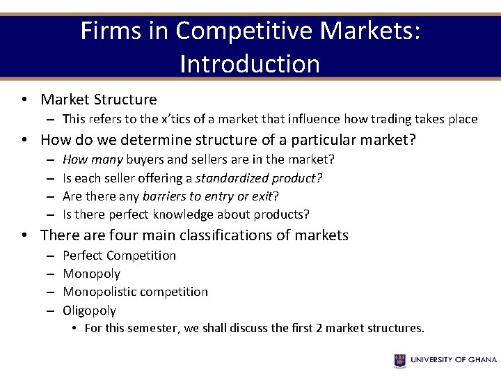 Firms in Competitive Markets: Introduction 6 • Market Structure – This refers to the