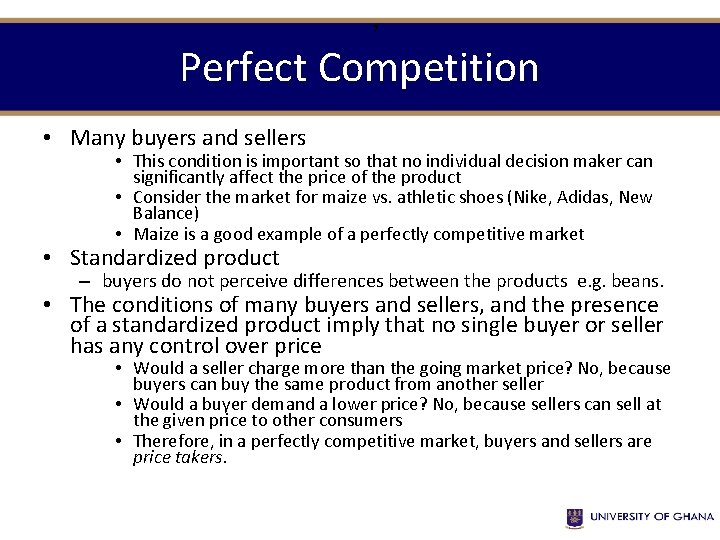 7 Perfect Competition • Many buyers and sellers • This condition is important so