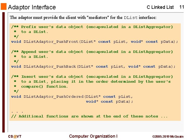 Adaptor Interface C Linked List 11 The adaptor must provide the client with "mediators"