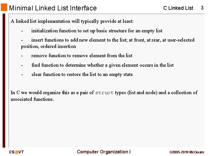 Minimal Linked List Interface C Linked List 3 A linked list implementation will typically